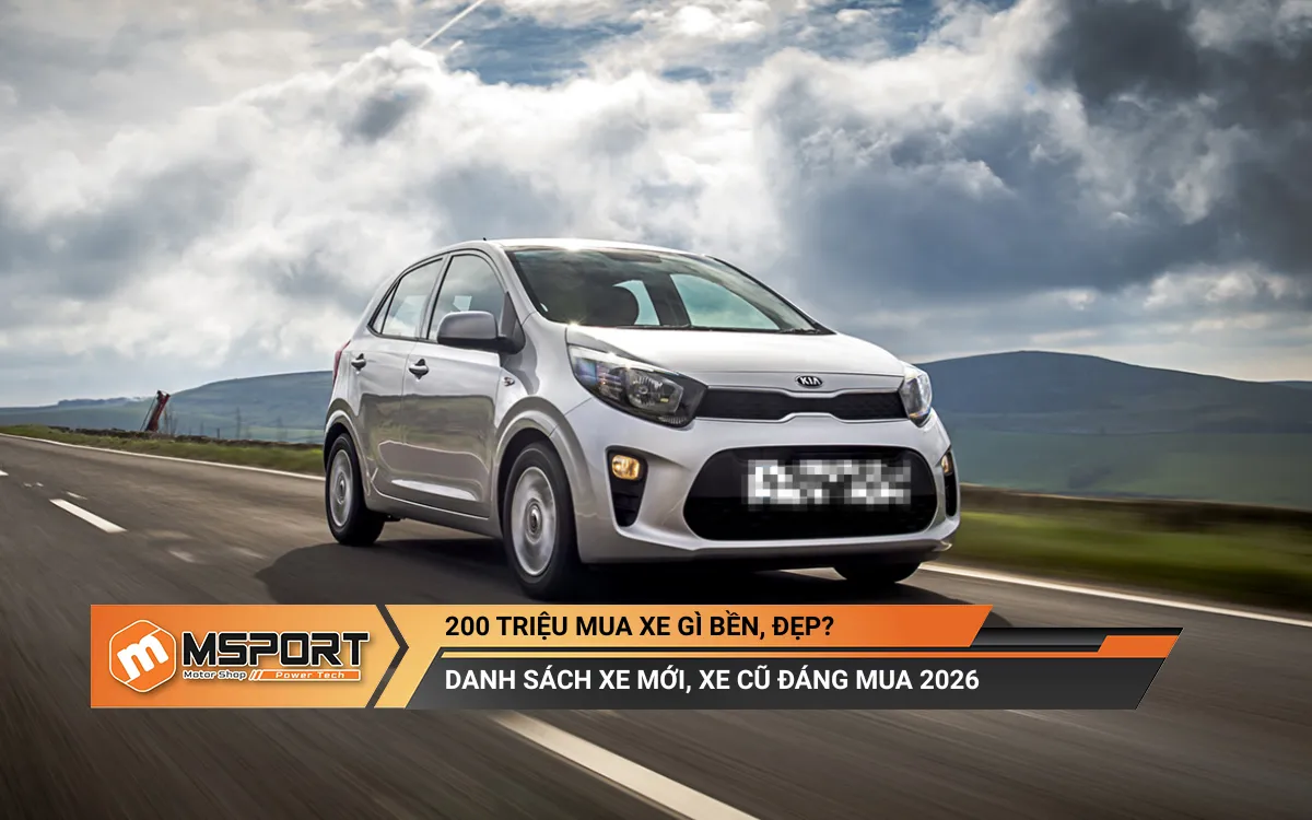200 triệu mua xe gì bền, đẹp? Danh sách xe mới, xe cũ và chi phí thực tế năm 2026