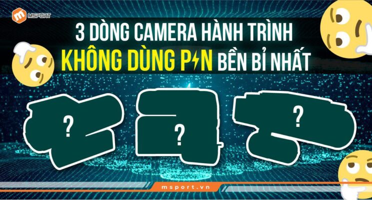 3 dòng camera hành trình không dùng pin bền bỉ nhất