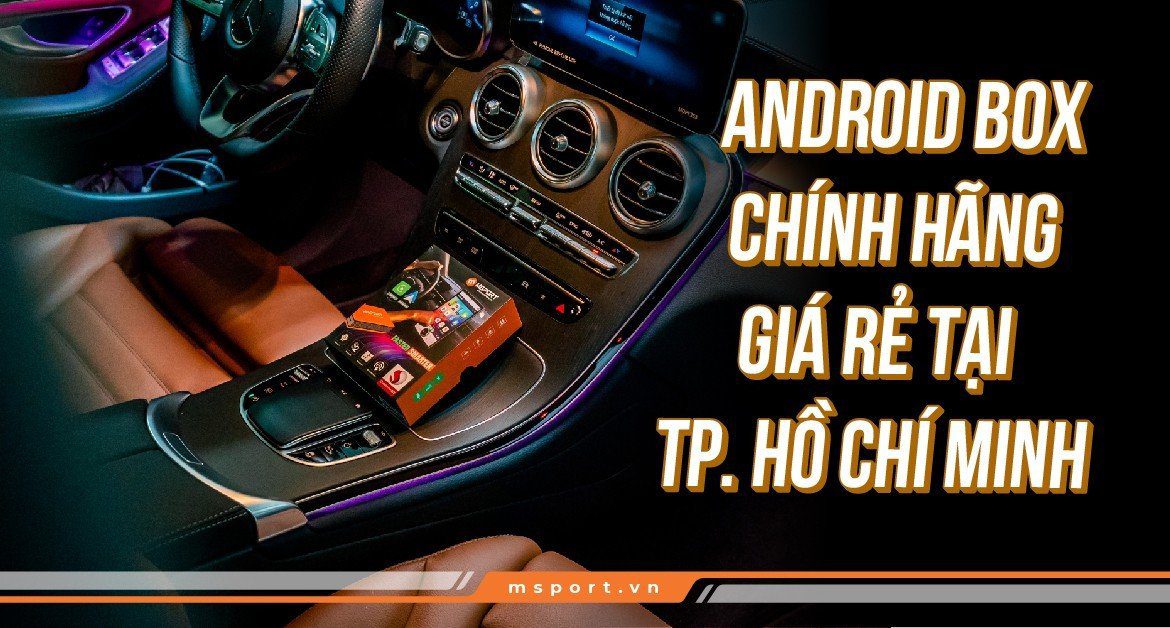 Android Box chính hãng giá rẻ tại TP. Hồ Chí Minh