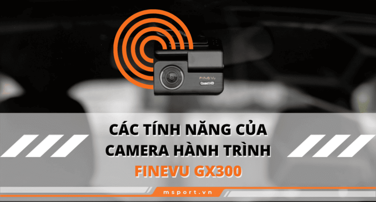 Các tính năng của camera hành trình Finevu GX300