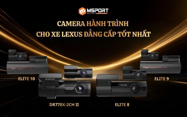 Camera Hành Trình Cho Xe Lexus Đẳng Cấp Tốt Nhất