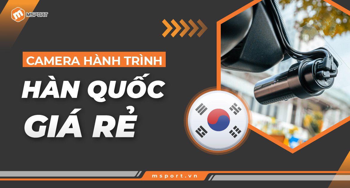 Camera hành trình Hàn Quốc giá rẻ