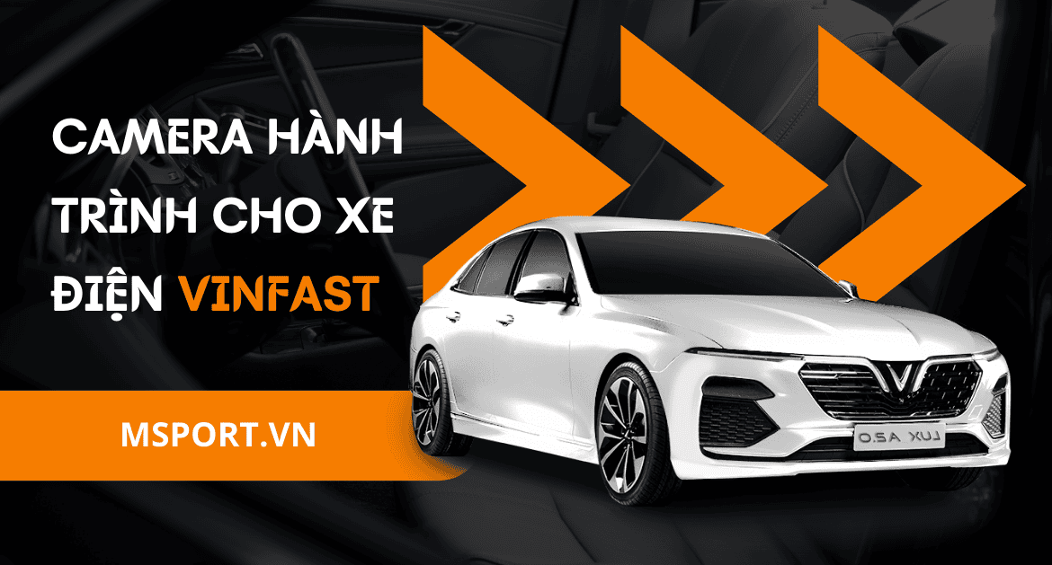 Camera hành trình cho xe điện Vinfast phù hợp