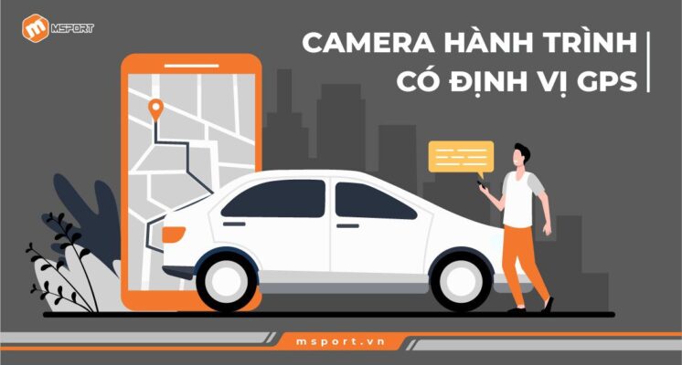Top 3 Camera hành trình có định vị GPS giá rẻ, thông minh