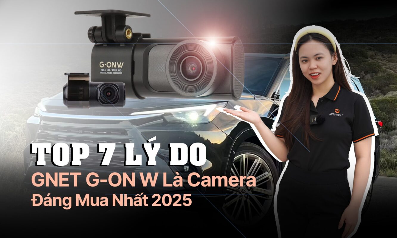 TOP 7 Lý Do GNET G-ON W Là Camera Hành Trình Đáng Mua Nhất 2025