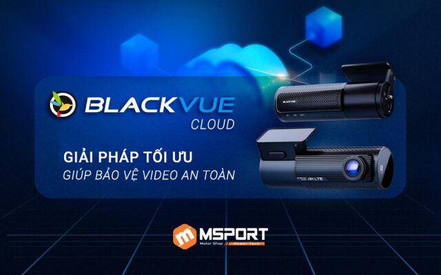 BlackVue Cloud: Giải pháp tối ưu nhất giúp bảo vệ video an toàn