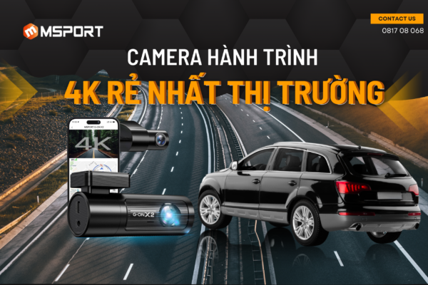 Camera Hành Trình Độ Phân Giải 4K - Giá rẻ nhất thị trường