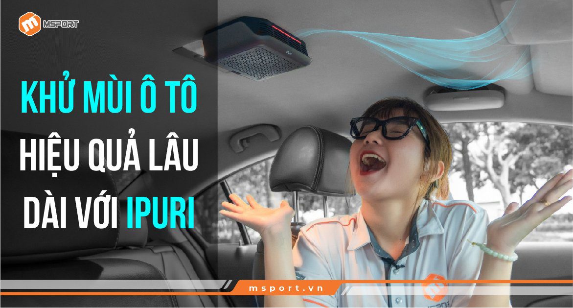 Khử mùi ô tô hiệu quả, lâu dài với IPURI