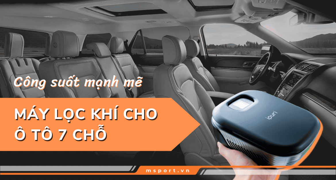 Máy lọc khí ô tô 7 chỗ công suất mạnh mẽ