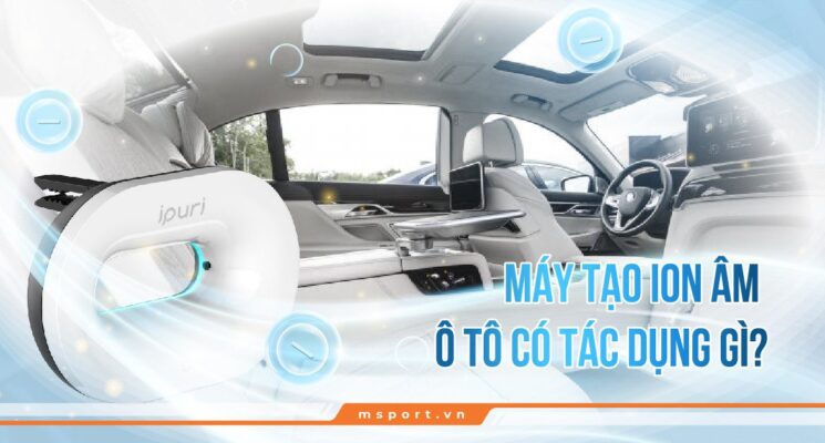 Máy tạo ion âm ô tô có tác dụng gì?