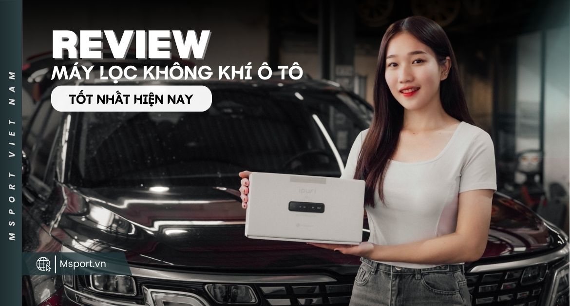 Review máy lọc không khí ô tô tốt nhất hiện nay