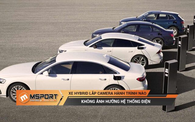 Xe Hybrid lắp camera hành trình nào không ảnh hưởng hệ thống điện?