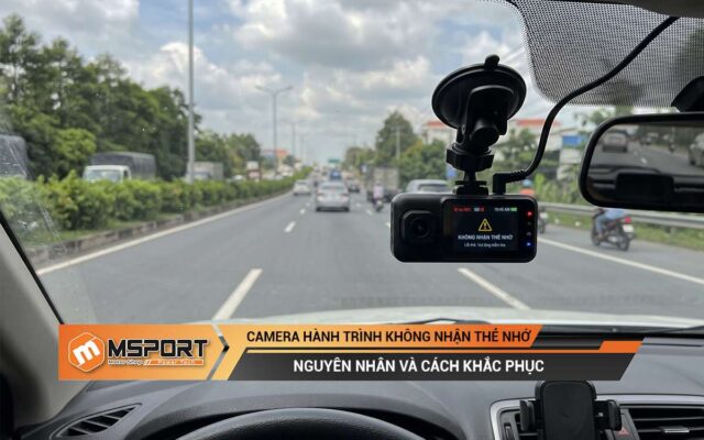 Camera hành trình không nhận thẻ nhớ | Nguyên nhân và cách khắc phục