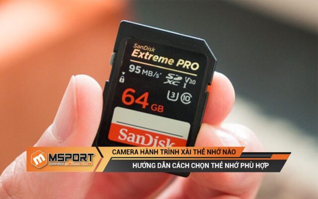 Camera hành trình xài thẻ nhớ nào? Hướng dẫn cách chọn thẻ nhớ phù hợp