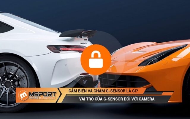 Cảm biến va chạm G-Sensor là gì? Vai trò của G-Sensor đối với camera