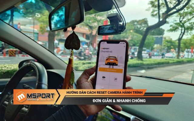 Hướng Dẫn Cách Reset Camera Hành Trình Đơn Giản & Nhanh Chóng