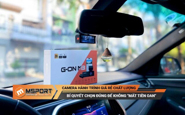 Camera Hành Trình Giá Rẻ Chất Lượng | Bí Quyết Chọn Đúng Để Không "Mất Tiền Oan"