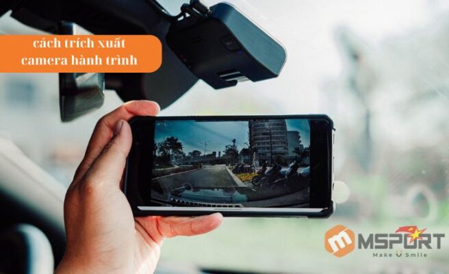 [Hướng dẫn] Cách trích xuất Camera hành trình ô tô trên điện thoại