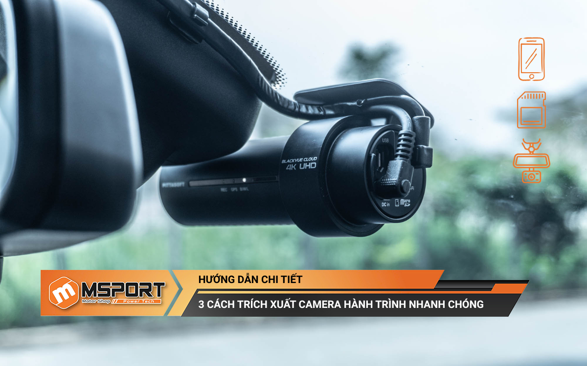 3 cách trích xuất camera hành trình ô tô nhanh - gọn - lẹ (hướng dẫn chi tiết)