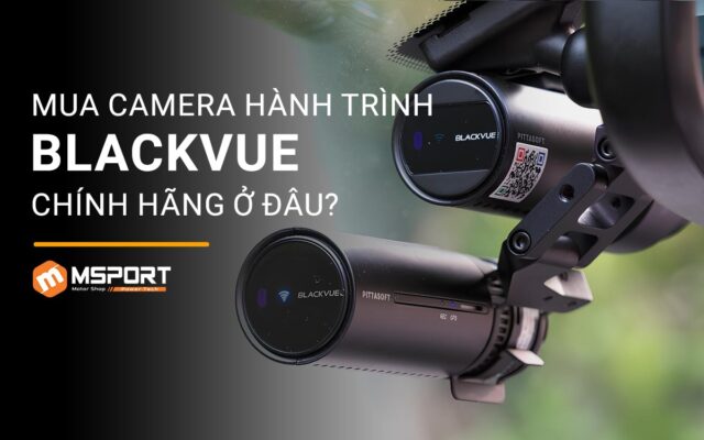 Mua camera BlackVue chính hãng ở đâu?