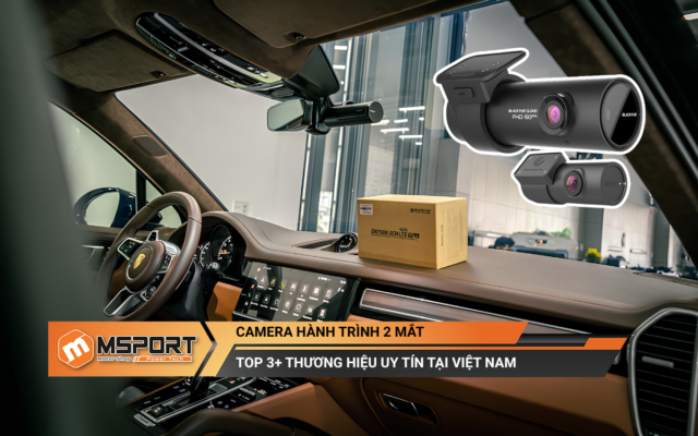 Camera hành trình 2 mắt (Trước - Sau & Trước - Trong): Top 3+ thương hiệu uy tín