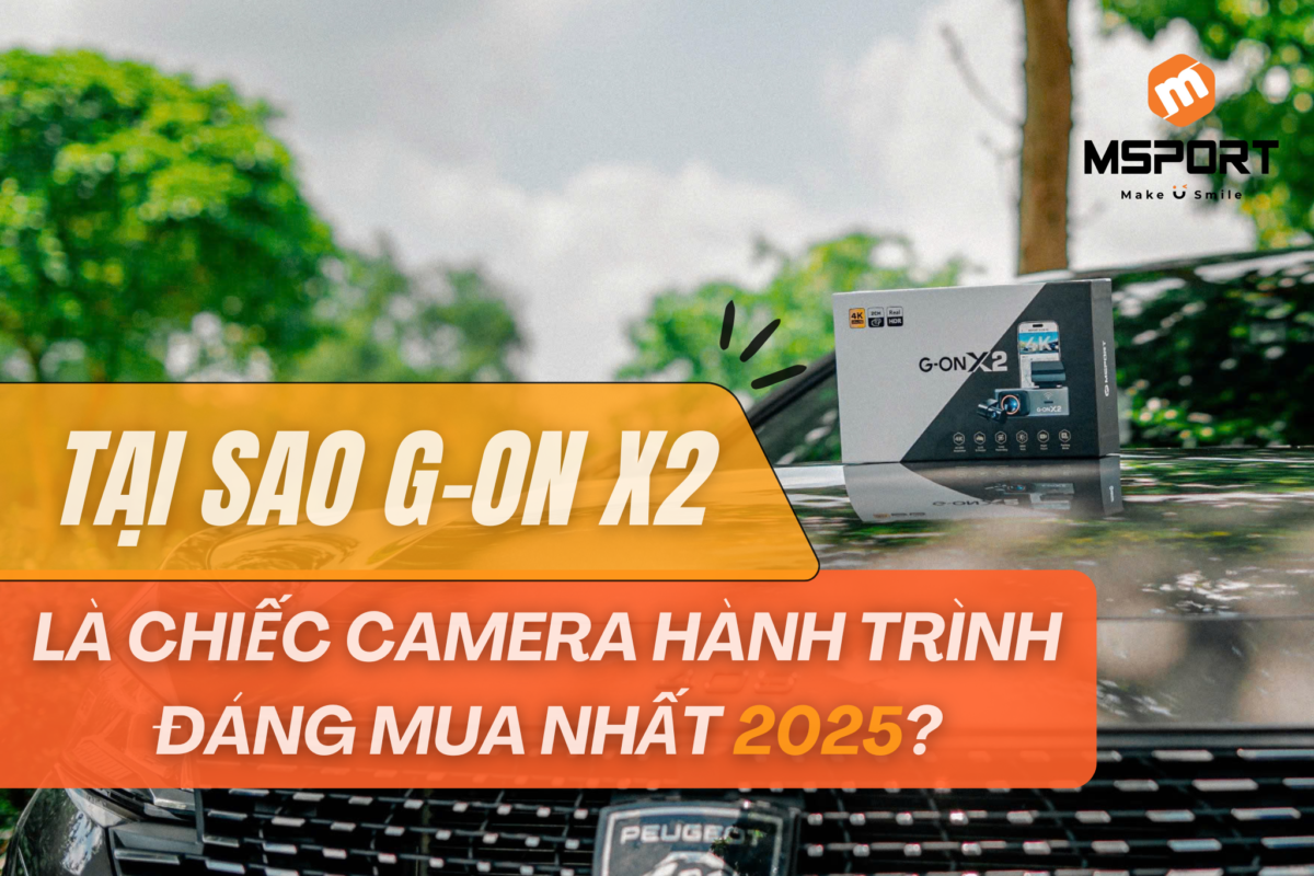 Tại sao G-ON X2 là chiếc Camera Hành Trình 4K đáng mua nhất năm 2025?