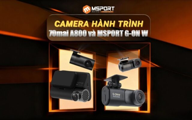 Nên Chọn Camera Hành Trình 70mai A800 Hay MSPORT G-ON W