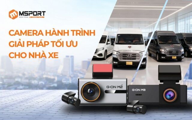 Camera hành trình MSPORT G-ON M2 & M3: Giải pháp tối ưu cho nhà xe