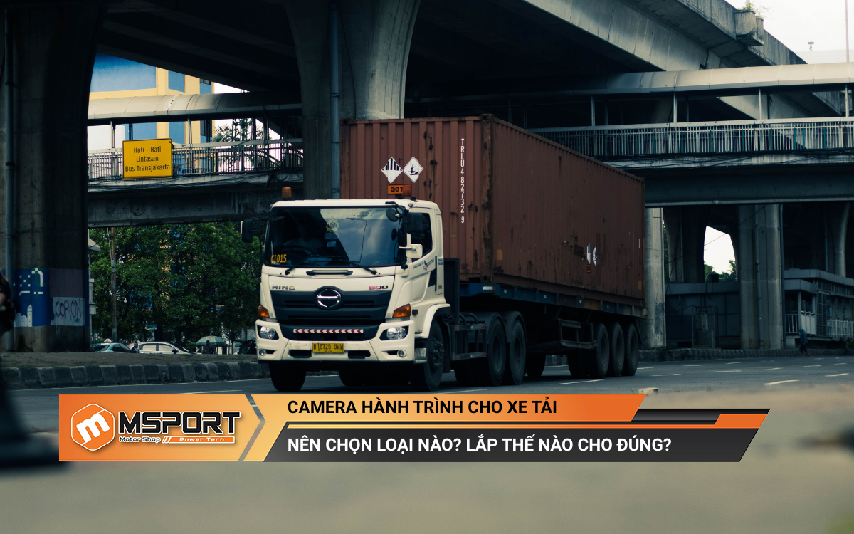 Camera hành trình cho xe tải: Nên chọn loại nào? Lắp thế nào cho đúng?