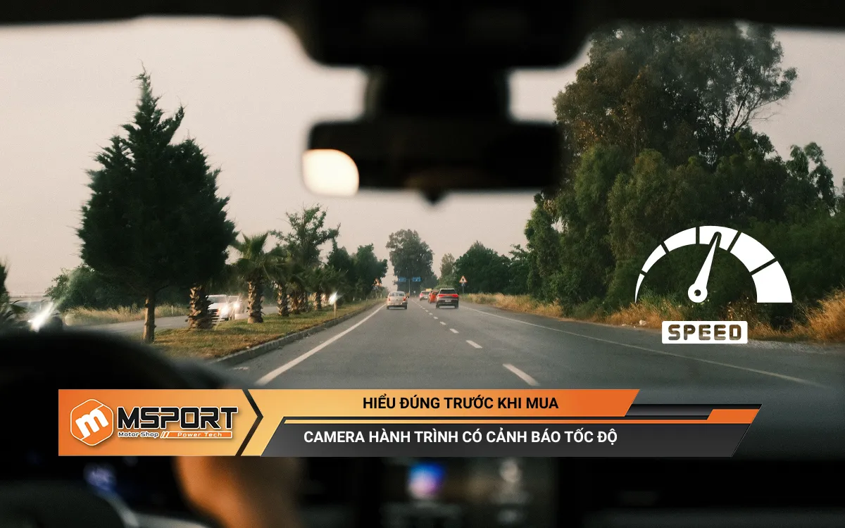 Camera hành trình có cảnh báo tốc độ: Hiểu đúng trước khi mua
