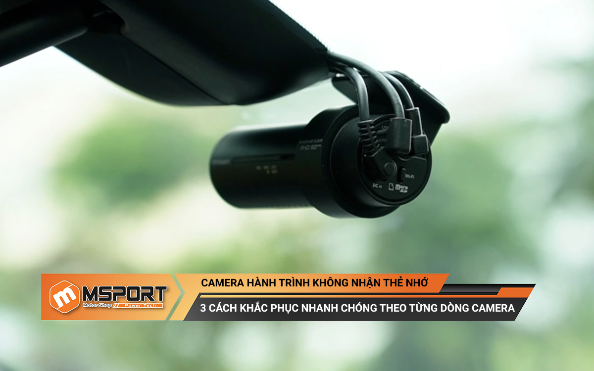 Lỗi camera hành trình không nhận thẻ nhớ: 3 cách khắc phục nhanh chóng theo từng dòng camera