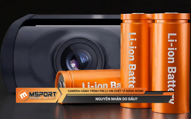 Camera hành trình pin Li-ion “chết” hàng loạt vì nắng nóng. Nguyên nhân do đâu ?