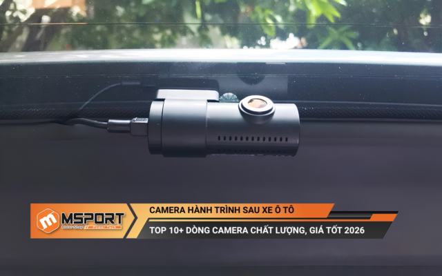 Gợi ý 10+ camera hành trình sau xe ô tô chất lượng, giá tốt 2026