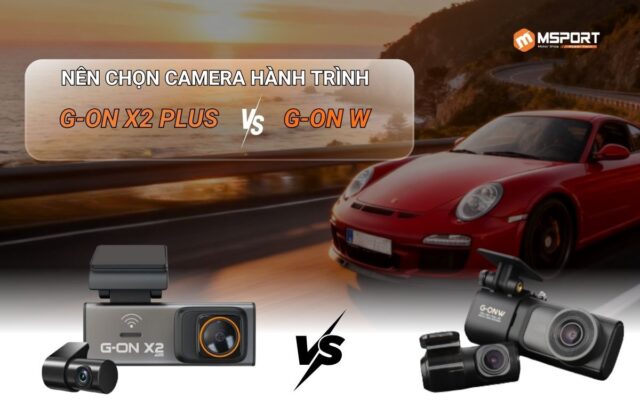 Nên chọn Camera hành trình G-ON X2 PLUS hay G-ON W?