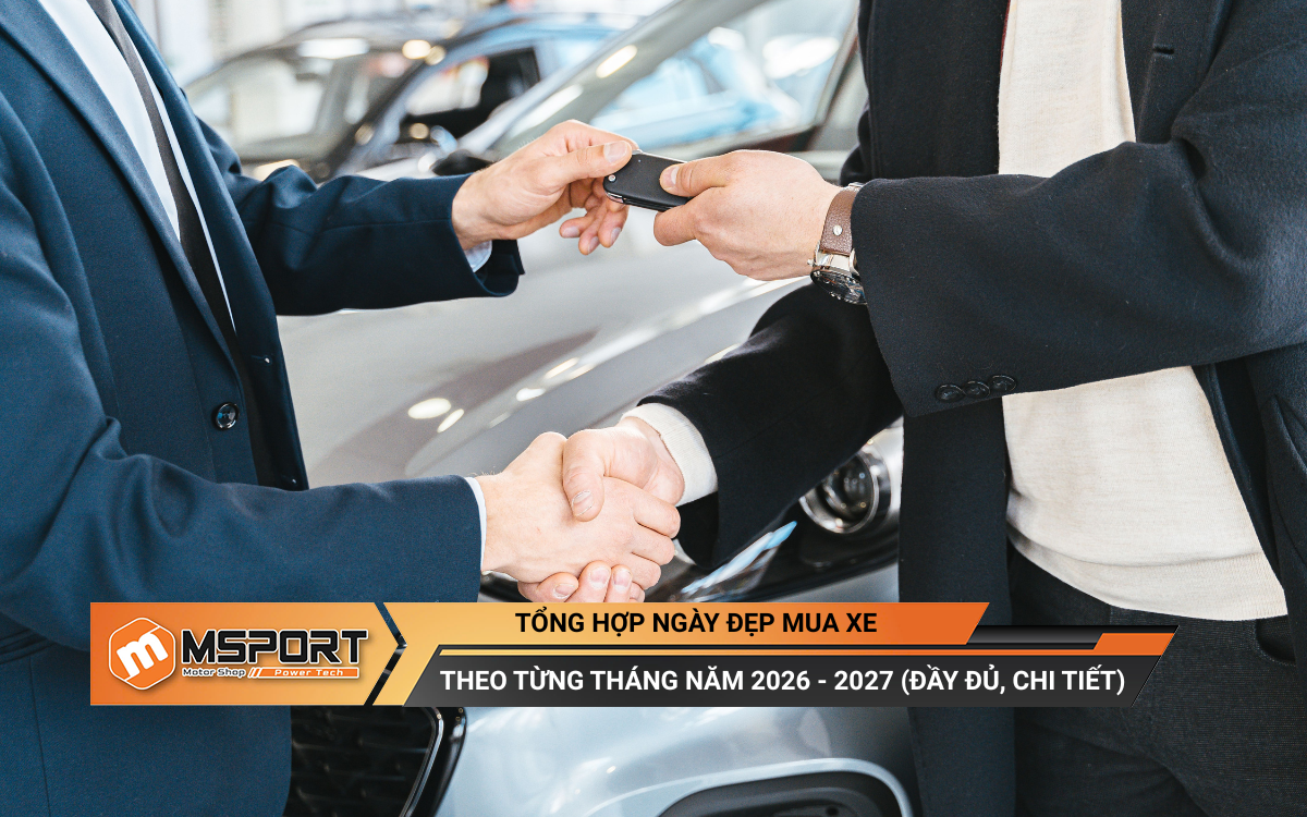 Tổng hợp ngày đẹp mua xe 2026 - 2027 theo từng tháng (đầy đủ, chi tiết)