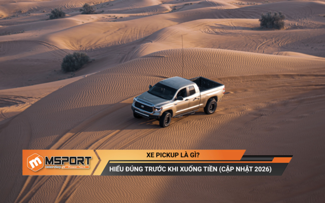 Xe pickup là gì? Hiểu đúng về xe bán tải trước khi xuống tiền (cập nhật 2026)