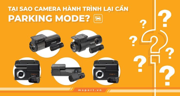 Tại sao camera hành trình lại cần Parking Mode?